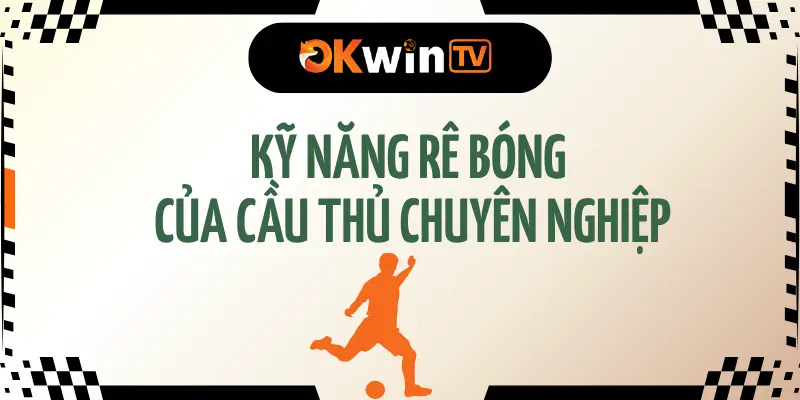 Cầu thủ thể hiện kỹ năng rê bóng đỉnh cao trên sân trực tiếp bóng đá okwintv