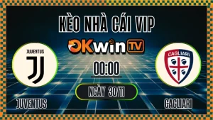 Kèo Nhà Cái Juventus vs Cagliari – Soi Kèo Serie A 30/11/2025